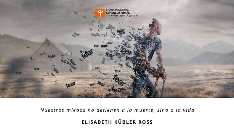 Nuestros miedos no detienen a la muerte, sino a la vida (Elisabeth Kübler Ross)